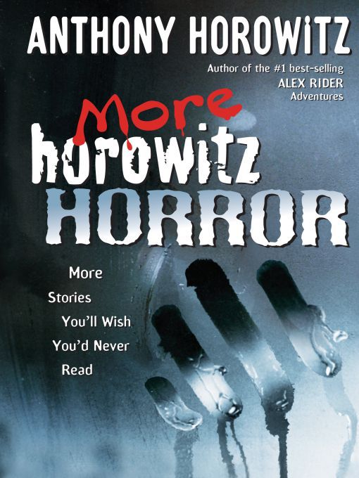 More Horowitz Horror The Free Library of Philadelphia OverDrive